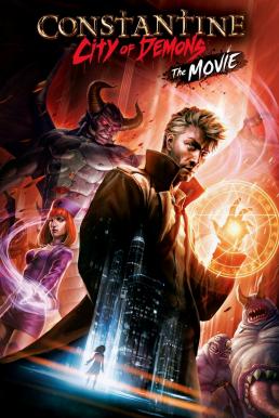 Constantine City of Demons The Movie (2018) คอนสแตนติน นครแห่งปีศาจ เดอะมูฟวี่ (ซับไทย)
