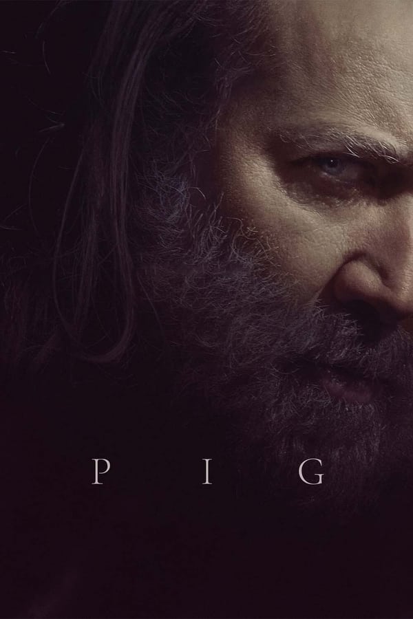 Pig (2021) หมูข้าหาย กับความหมายของชีวิต